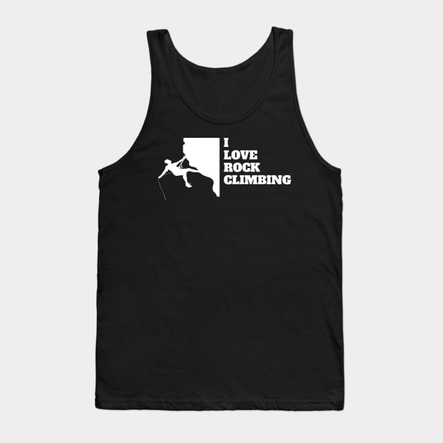 I Love Rock Climbing Mountain Climbing Rocks Tank Top by fromherotozero